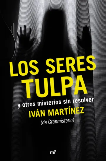 Contraportada Los seres tulpa y otros misterios sin resolver