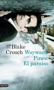 Portada Wayward Pines: El paraiso