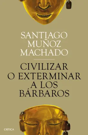 Portada Civilizar o exterminar a los bárbaros
