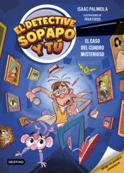 Portada El detective Sopapo y tú 1. El caso del cuadro misterioso
