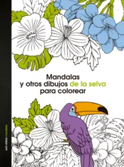 Portada Mandalas y otros dibujos de la selva para colorear