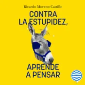 Portada Contra la estupidez, aprende a pensar