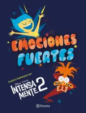 Portada Emociones fuertes. Un diario inspirado en Intensamente 2