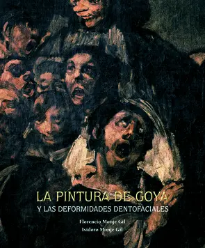 Portada La Pintura de Goya y Las Deformidades Dentofaciale