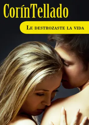 Portada Le destrozaste la vida