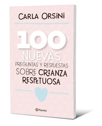 Portada 100 nuevas preguntas y respuestas sobre la crianza respetuosa