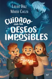 Portada Cuidado con los deseos imposibles