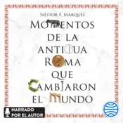 Portada Momentos de la antigua Roma que cambiaron el mundo