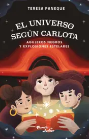 Portada El universo según Carlota 2. Agujeros negros y explosiones estelares