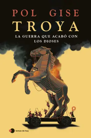 Portada Troya, la guerra que acabó con los dioses