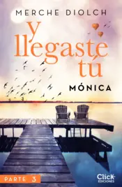 Portada Y llegaste tú 3. Mónica