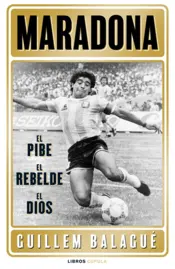 Portada Maradona: el pibe, el rebelde, el dios