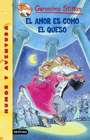 Portada El amor es como el queso - Geronimo Stilton