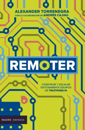 Portada Remoter. Cómo construir y escalar equipos remotos exitosamente