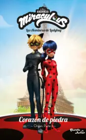 Portada Miraculous. Corazón de piedra. Origen. Parte 2
