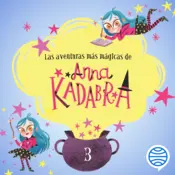 Portada Las aventuras más mágicas de Anna Kadabra. 3