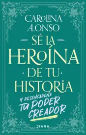 Portada Sé la heroína de tu historia