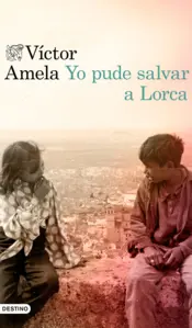 Portada Yo pude salvar a Lorca