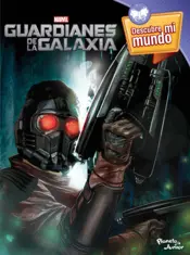 Portada ** Guardianes de la Galaxia - Descubre mi mundo