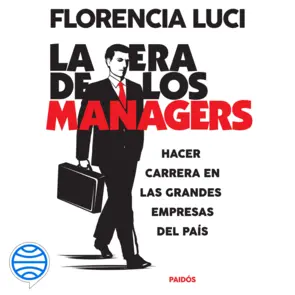 Portada La era de los managers. Hacer carrera en las grandes empresas