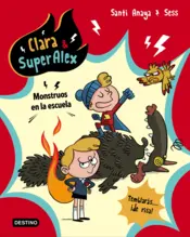 Portada Clara & SuperAlex. Monstruos en la escuela